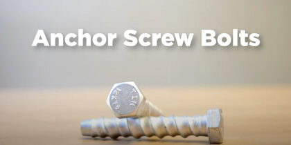 An Introduction To Anchor Screw Bolts