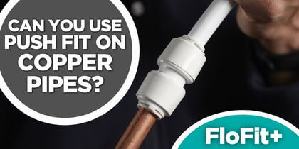 Can You Use Push Fit On Copper Pipes?