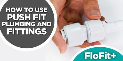 How To Use Push Fit Plumbing And Fittings